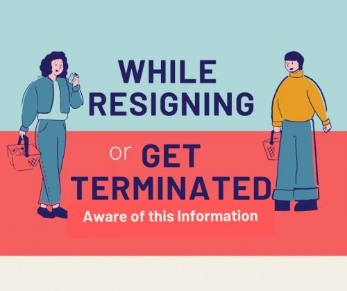 Terminated or Resign