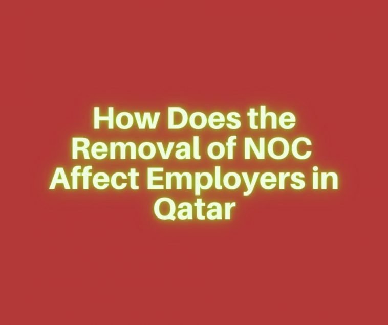 How Does the Removal of NOC Affect Employers in Qatar